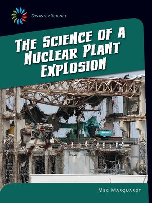 cover image of The Science of a Nuclear Plant Explosion